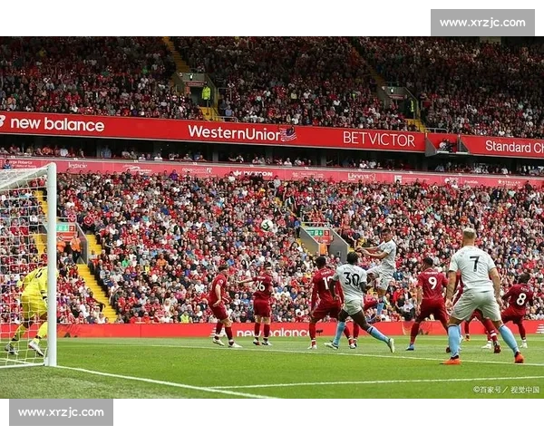 利物浦vs巅峰对决英超焦点之战引爆安菲尔德之夜荣耀争夺悬念拉满